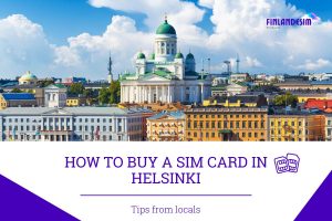 How To Buy A SIM Card In Helsinki_ Tips from Locals